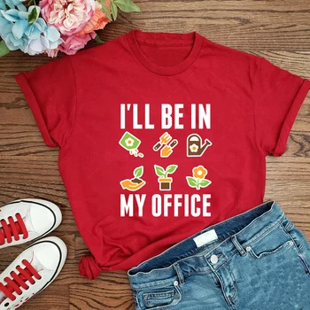 Aš būsiu Savo kabinete Sodas T-shirt Juokinga Gamtos Botanikos Marškinėliai Augalų Žiedų Viršuje Tees Harajuku Marškinėliai